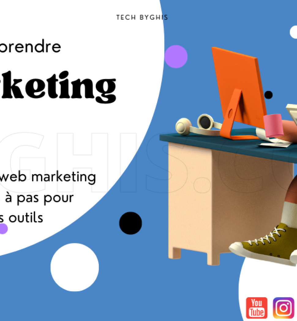 les bases du marketing digital partie & tech by ghis